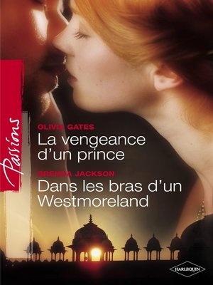 cover image of La vengeance d'un prince--Dans les bras d'un Westmoreland (Harlequin Passions)